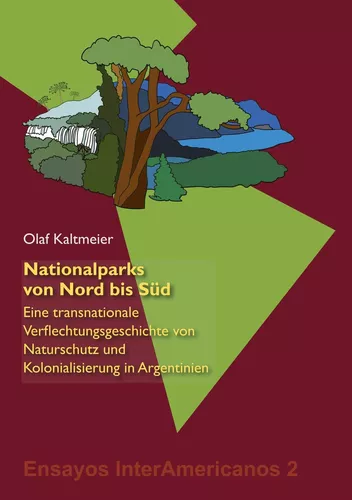 Olaf Kaltmeier: Nationalparks von Nord bis Süd