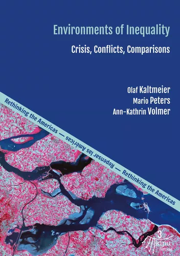 Ann-Kathrin Volmer, Mario Peters, y Olaf Kaltmeier: Environments of Inequality