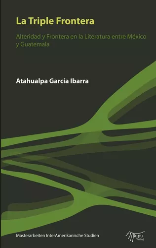 Atahualpa García Ibarra: La Triple Frontera
