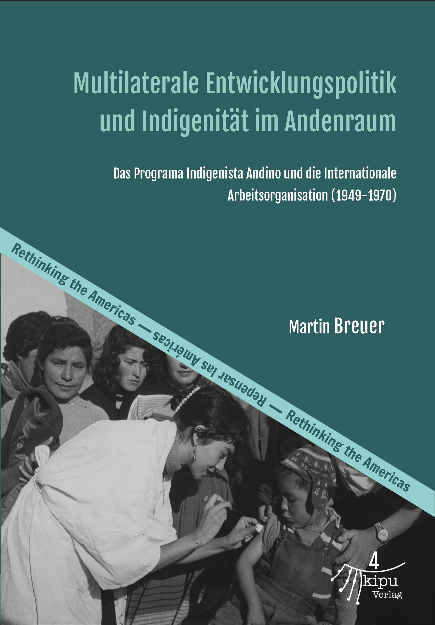 Martin Breuer: Multilaterale Entwicklungspolitik und Indigenität im Andenraum