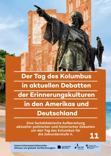 Der Tag des Kolumbus in aktuellen Debatten der Erinnerungskulturen in den Amerikas und Deutschland. Eine fachdidaktische Aufbereitung aktueller politischer und historischer Debatten um den Tag des Kolumbus für die Sekundarstufe II.