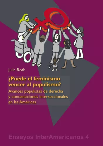 ¿Puede el feminismo vencer al populismo? Avances populistas de derecha y contestaciones interseccionales en las Américas